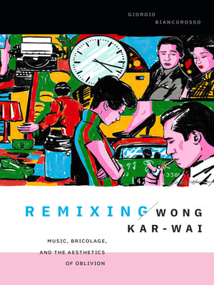 cover image of Remixing Wong Kar-wai